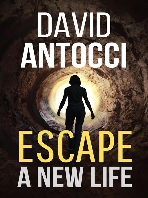 Title details for Escape, a New Life by David J Antocci - Available